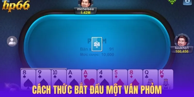 Cách thức bắt đầu một ván phỏm