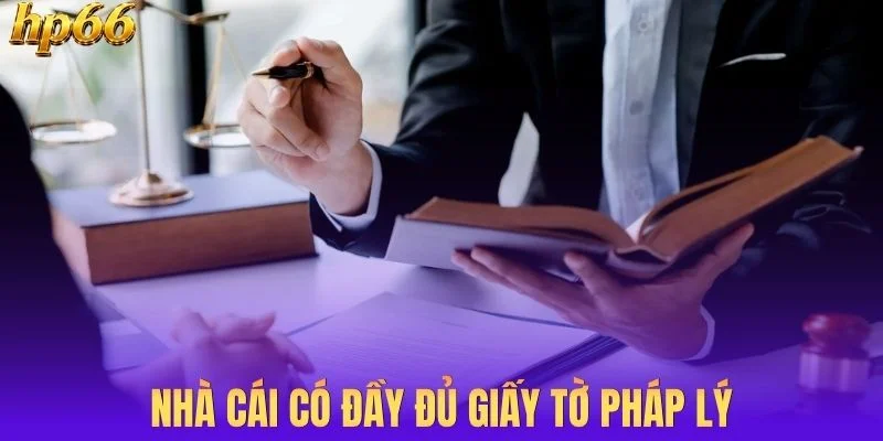 Thương hiệu cá cược có đầy đủ giấy tờ pháp lý